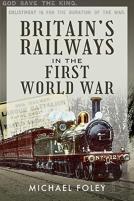 Britain'S Railways In The First World War
