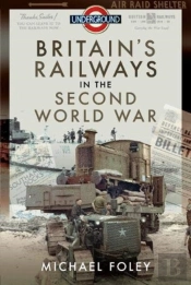 Britain'S Railways In The Second World War