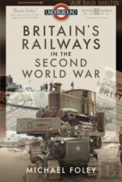Britain'S Railways In The Second World War