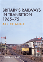 Britain'S Railways In Transition 1965-75
