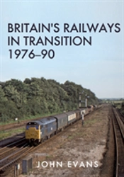 Britain'S Railways In Transition 1976-90