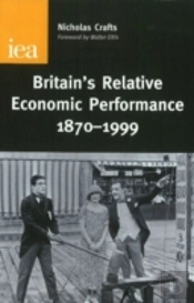 Britain'S Relative Economic Performance, 1870-1999