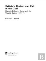 Britain'S Revival And Fall In The Gulf