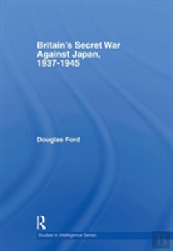 Bertrand.pt - Britain'S Secret War Against Japan, 1937-1945