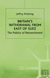 Britain'S Withdrawal From East Of Suez