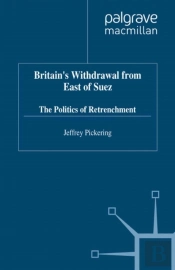 Britain'S Withdrawal From East Of Suez