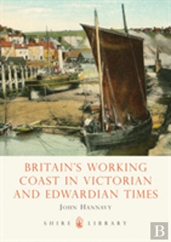 Bertrand.pt - Britain'S Working Coast In Victorian And Edwardian Times