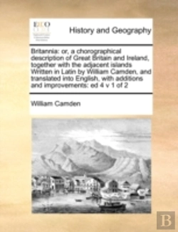 Bertrand.pt - Britannia: Or, A Chorographical Description Of Great Britain And Ireland, Together With The Adjacent Islands Written In Latin By William Camden,  And