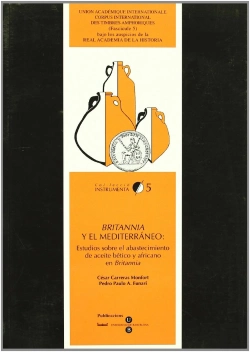 Bertrand.pt - Britannia Y El Mediterráneo: Estudios Sobre El Abastecimiento De Aceite Bético Y Africano En Britann