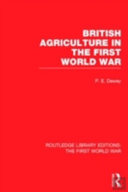 Bertrand.pt - British Agriculture In The First World War (Rle The First World War)