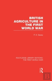 British Agriculture In The First World War (Rle The First World War)