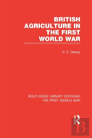 British Agriculture In The First World War (Rle The First World War)
