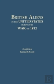 British Aliens In The United States During The War Of 1812