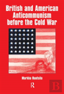 British And American Anti-Communism Before The Cold War