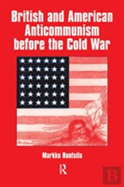British And American Anti-Communism Before The Cold War
