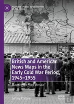 Bertrand.pt - British And American News Maps In The Early Cold War Period, 1945â€“1955