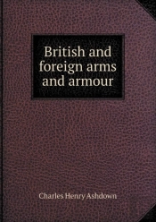 British And Foreign Arms And Armour