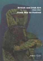 British And Irish Art 1945â€“1951