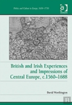 Bertrand.pt - British And Irish Experiences And Impressions Of Central Europe, C.1560â€“1688