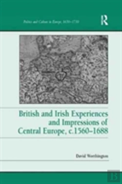 Bertrand.pt - British And Irish Experiences And Impressions Of Central Europe, C.1560â€“1688