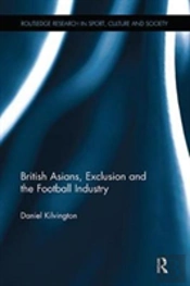 British Asians, Exclusion And The Football Industry