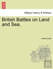 British Battles On Land And Sea.