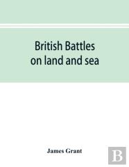 British Battles On Land And Sea