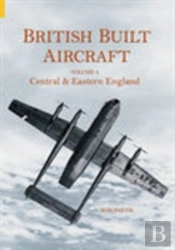 British Built Aircraft Volume 4