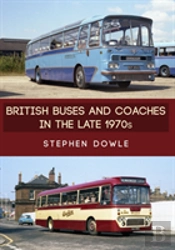 British Buses And Coaches In The Late 1970s
