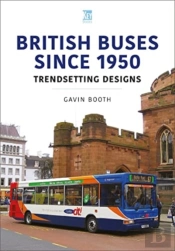 British Buses Since 1950: Trendsetting Designs