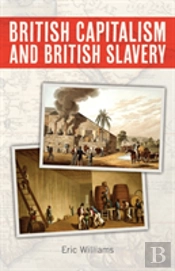 British Capitalism And British Slavery