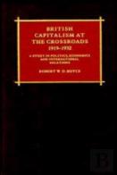 British Capitalism At The Crossroads, 1919-1932