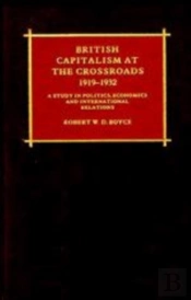 British Capitalism At The Crossroads, 1919-1932