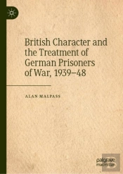 British Character And The Treatment Of German Prisoners Of War, 1939â€“48