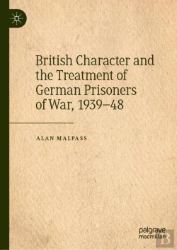 Bertrand.pt - British Character And The Treatment Of German Prisoners Of War, 1939â€“48