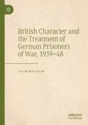 British Character And The Treatment Of German Prisoners Of War, 1939â€“48