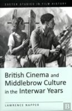 Bertrand.pt - British Cinema And Middlebrow Culture In The Interwar Years