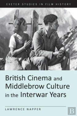 Bertrand.pt - British Cinema And Middlebrow Culture In The Interwar Years