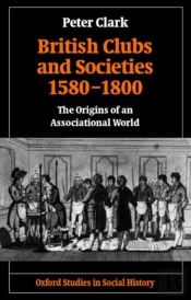 British Clubs And Societies 1580-1800