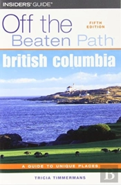 British Columbia Off The Beaten Path
