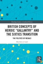 British Concepts Of Heroic 'Gallantry' And The Sixties Transition