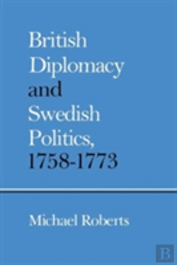 Bertrand.pt - British Diplomacy And Swedish Politics, 1758-1773