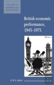 British Economic Performance 1945â€“1975