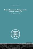 British Economic Policy And Empire, 1919-1939