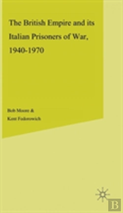 Bertrand.pt - British Empire And Its Italian Prisoners Of War 1940-1947