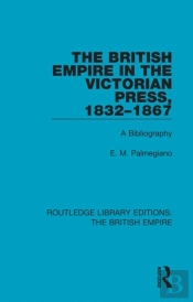 British Empire In The Victorian Press, 1832-1867