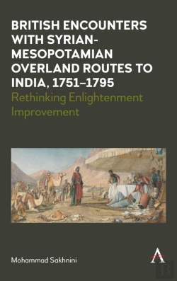 Bertrand.pt - British Encounters With Syrian-Mesopotamian Overland Routes To India, 1751-1795