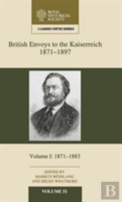 British Envoys To The Kaiserreich, 1871â€“1897: Volume 1, 1871-1883