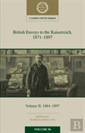 British Envoys To The Kaiserreich, 1871â€“1897: Volume 2, 1884-1897