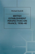 British Establishment Perspectives On France, 1936â€“40